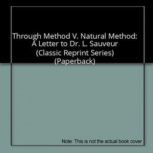 Through Method V. Natural Method: A Letter to Dr. L. Sauveur (Classic Reprint Se